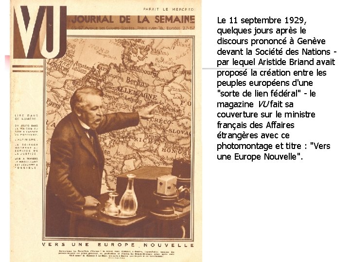 Le 11 septembre 1929, quelques jours après le discours prononcé à Genève devant la