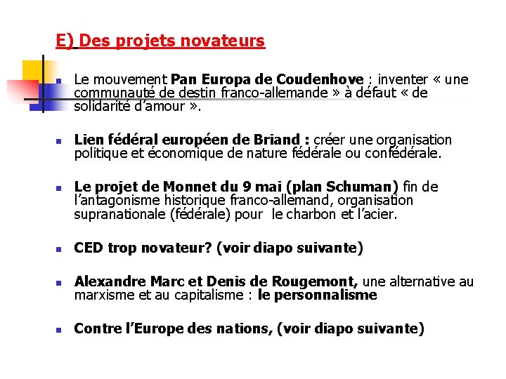 E) Des projets novateurs n n n Le mouvement Pan Europa de Coudenhove :