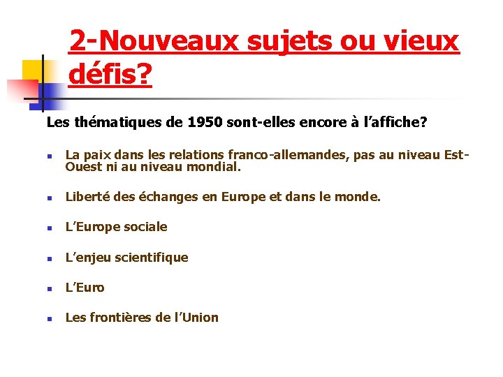 2 -Nouveaux sujets ou vieux défis? Les thématiques de 1950 sont-elles encore à l’affiche?