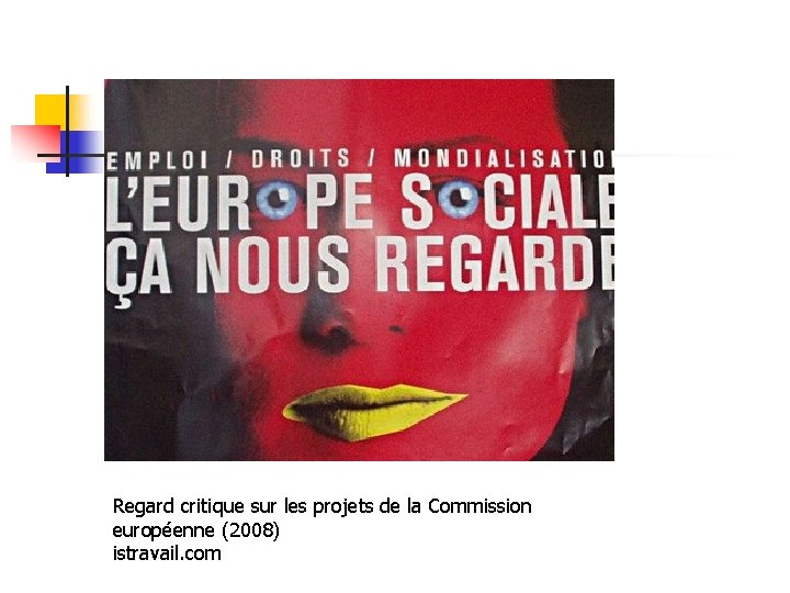 Regard critique sur les projets de la Commission européenne (2008) istravail. com 