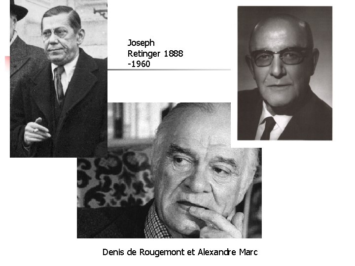 Joseph Retinger 1888 -1960 Denis de Rougemont et Alexandre Marc 