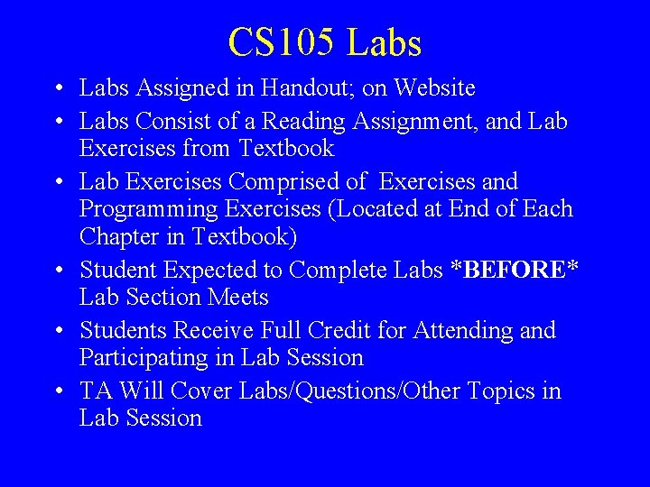 CS 105 Labs • Labs Assigned in Handout; on Website • Labs Consist of