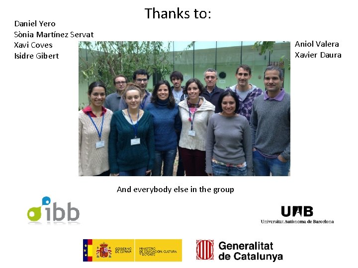 Daniel Yero Sònia Martínez Servat Xavi Coves Isidre Gibert Thanks to: Aniol Valera Xavier