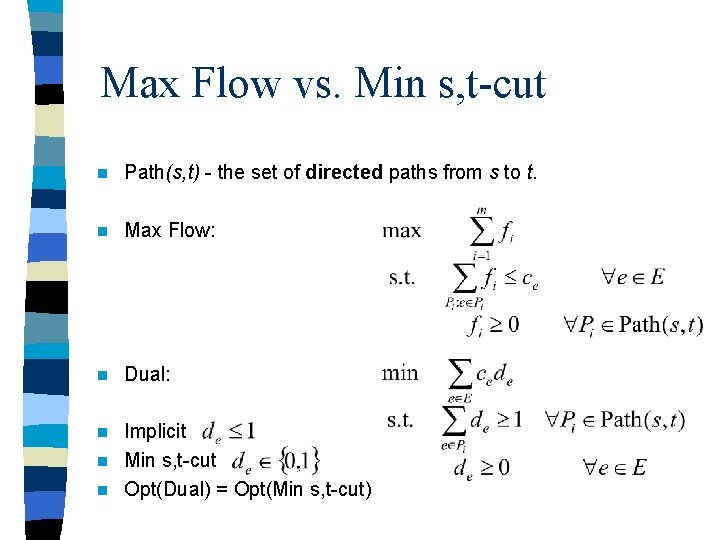 Max Flow vs. Min s, t-cut n Path(s, t) - the set of directed Max Flow vs. Min s, t-cut n Path(s, t) - the set of directed