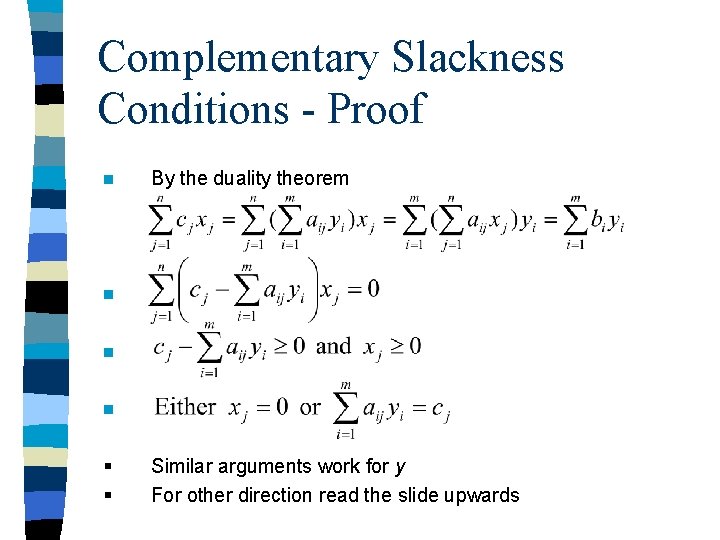 Complementary Slackness Conditions - Proof n By the duality theorem n n n § Complementary Slackness Conditions - Proof n By the duality theorem n n n §