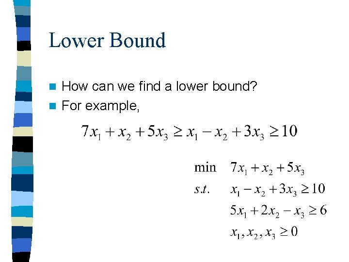 Lower Bound How can we find a lower bound? n For example, n Lower Bound How can we find a lower bound? n For example, n