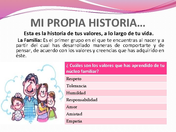 MI PROPIA HISTORIA… Esta es la historia de tus valores, a lo largo de