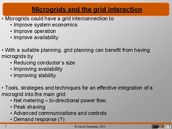 Microgrids and the grid interaction • Microgrids could have a grid interconnection to •