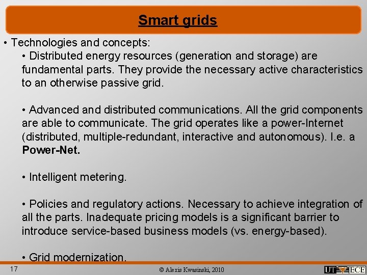 Smart grids • Technologies and concepts: • Distributed energy resources (generation and storage) are