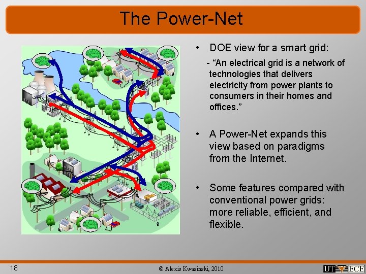 The Power-Net • DOE view for a smart grid: - “An electrical grid is