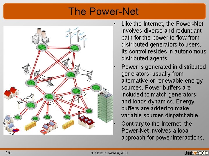 The Power-Net • Like the Internet, the Power-Net involves diverse and redundant path for