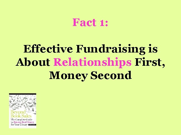 Fact 1: Effective Fundraising is About Relationships First, Money Second 