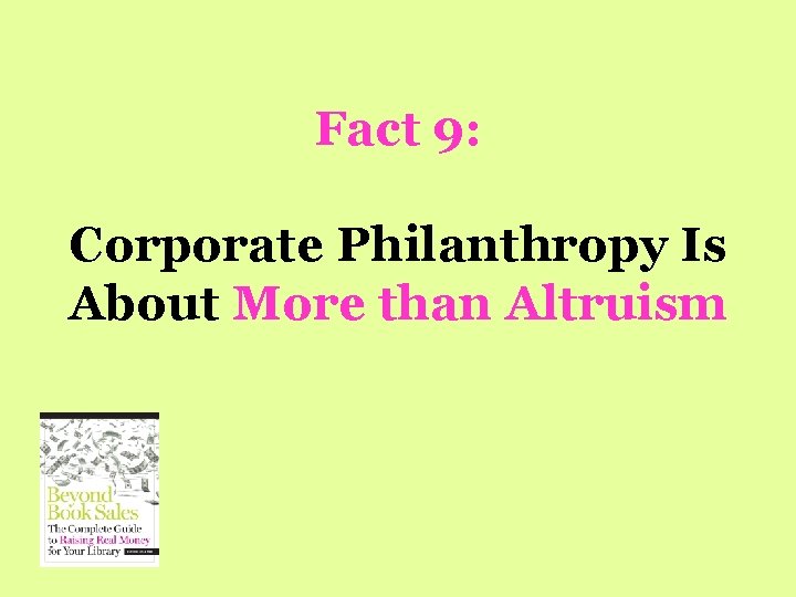 Fact 9: Corporate Philanthropy Is About More than Altruism 