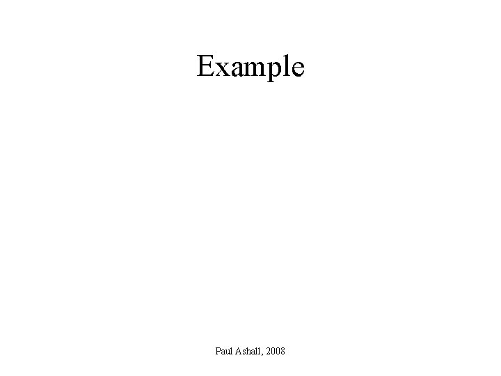 Example Paul Ashall, 2008 