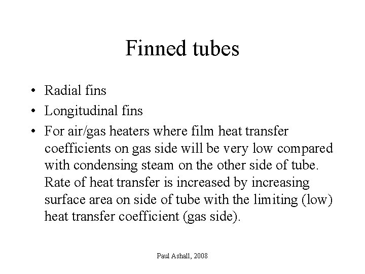 Finned tubes • Radial fins • Longitudinal fins • For air/gas heaters where film