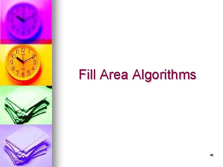 Fill Area Algorithms 46 