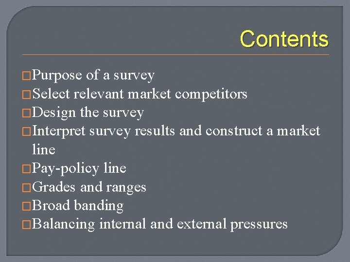 Contents �Purpose of a survey �Select relevant market competitors �Design the survey �Interpret survey