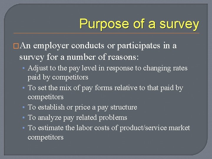 Purpose of a survey �An employer conducts or participates in a survey for a