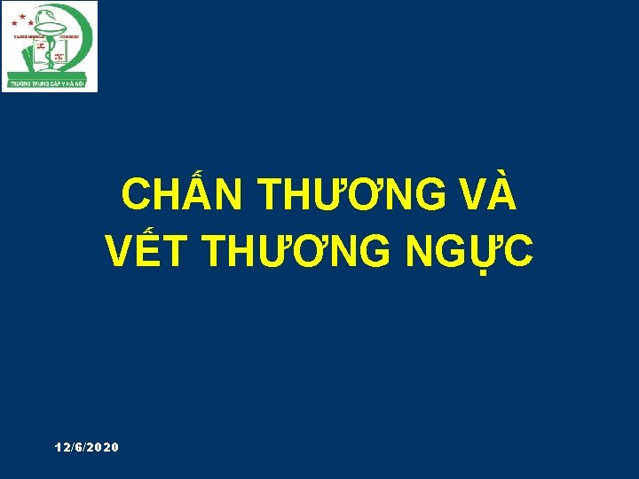 CHẤN THƯƠNG VÀ VẾT THƯƠNG NGỰC 12/6/2020 