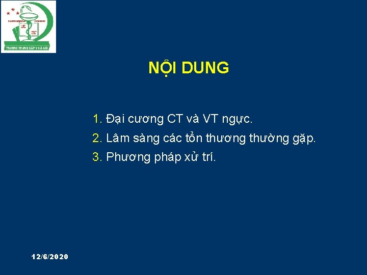 NỘI DUNG 1. Đại cương CT và VT ngực. 2. Lâm sàng các tổn