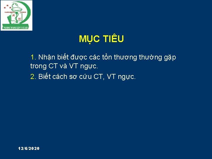 MỤC TIÊU 1. Nhận biết được các tổn thương thường gặp trong CT và