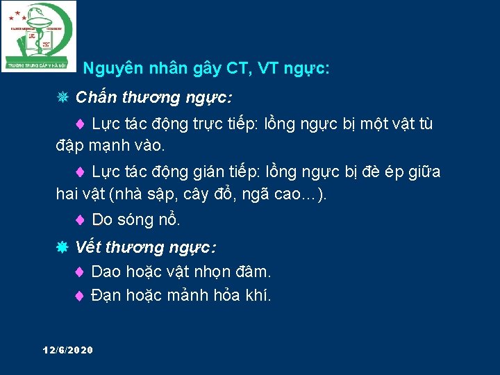 Nguyên nhân gây CT, VT ngực: Chấn thương ngực: Lực tác động trực tiếp: