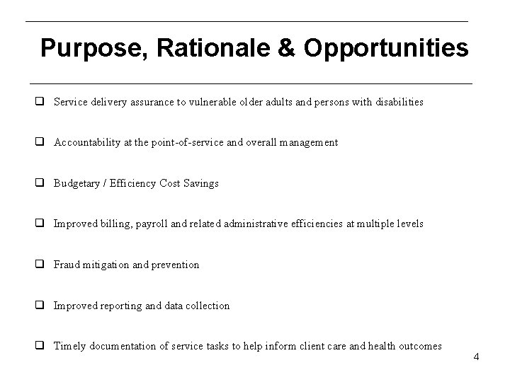 Purpose, Rationale & Opportunities q Service delivery assurance to vulnerable older adults and persons