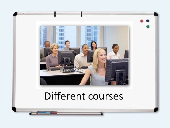 Different courses 