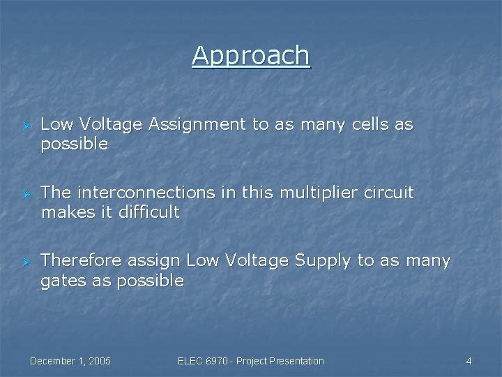 Approach Ø Ø Ø Low Voltage Assignment to as many cells as possible The