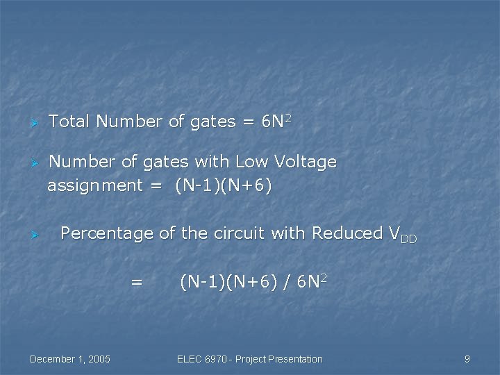 Ø Ø Ø Total Number of gates = 6 N 2 Number of gates