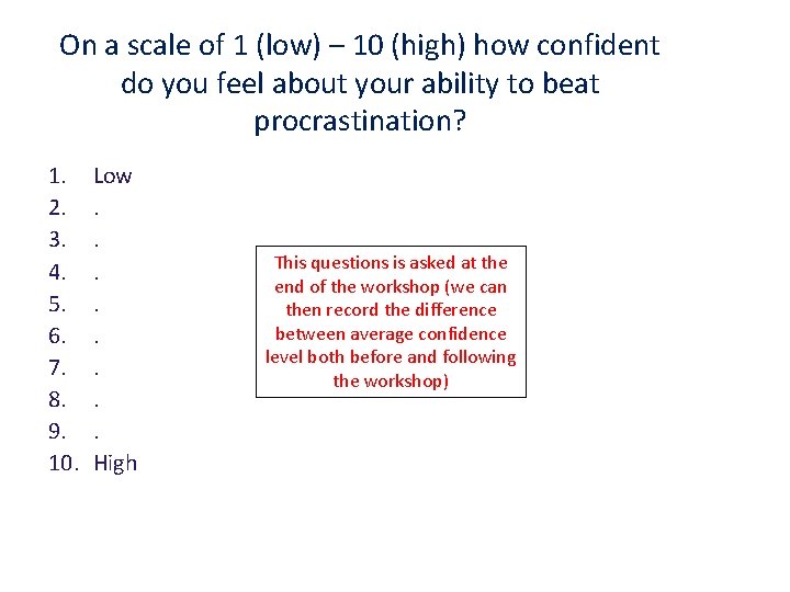 On a scale of 1 (low) – 10 (high) how confident do you feel