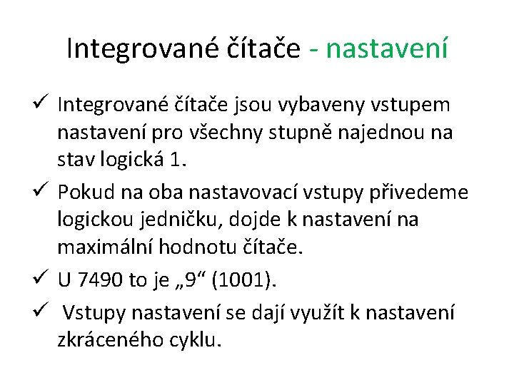 Integrované čítače - nastavení ü Integrované čítače jsou vybaveny vstupem nastavení pro všechny stupně