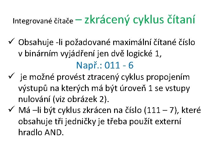 Integrované čítače – zkrácený cyklus čítaní ü Obsahuje -li požadované maximální čítané číslo v