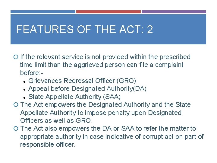 FEATURES OF THE ACT: 2 If the relevant service is not provided within the