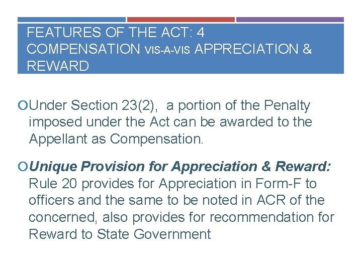 FEATURES OF THE ACT: 4 COMPENSATION VIS-A-VIS APPRECIATION & REWARD Under Section 23(2), a