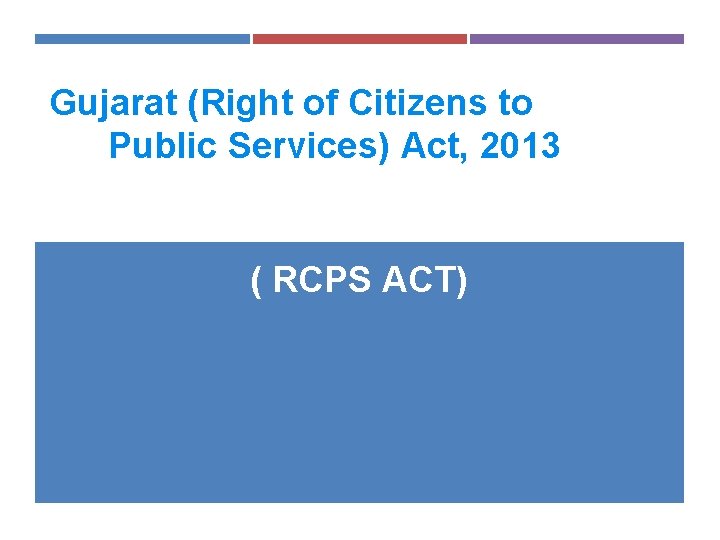 Gujarat (Right of Citizens to Public Services) Act, 2013 ( RCPS ACT) 