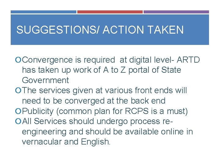 SUGGESTIONS/ ACTION TAKEN Convergence is required at digital level- ARTD has taken up work