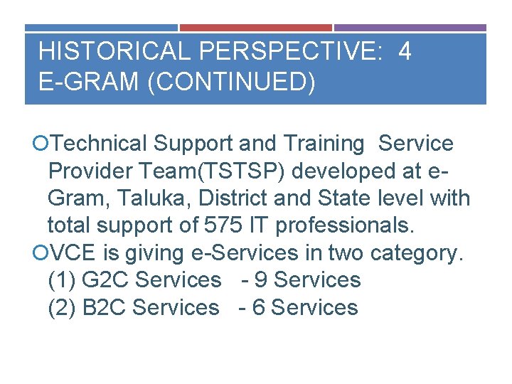 HISTORICAL PERSPECTIVE: 4 E-GRAM (CONTINUED) Technical Support and Training Service Provider Team(TSTSP) developed at