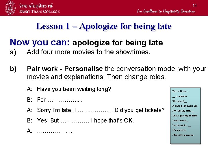 14 Lesson 1 – Apologize for being late Now you can: apologize for being