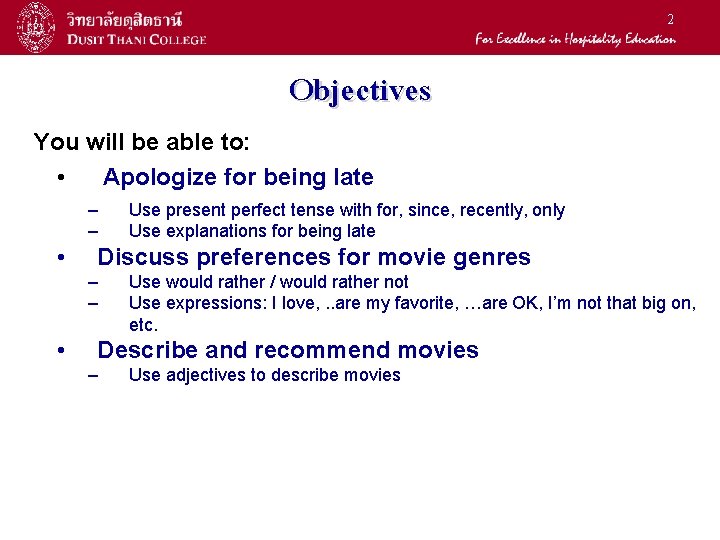 2 Objectives You will be able to: • Apologize for being late – –