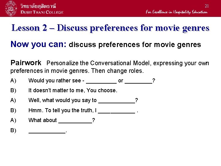 21 Lesson 2 – Discuss preferences for movie genres Now you can: discuss preferences