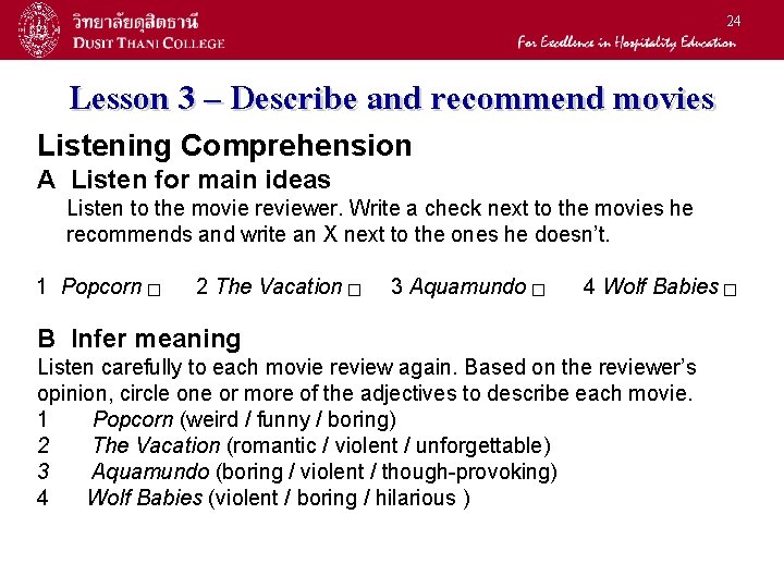 24 Lesson 3 – Describe and recommend movies Listening Comprehension A Listen for main