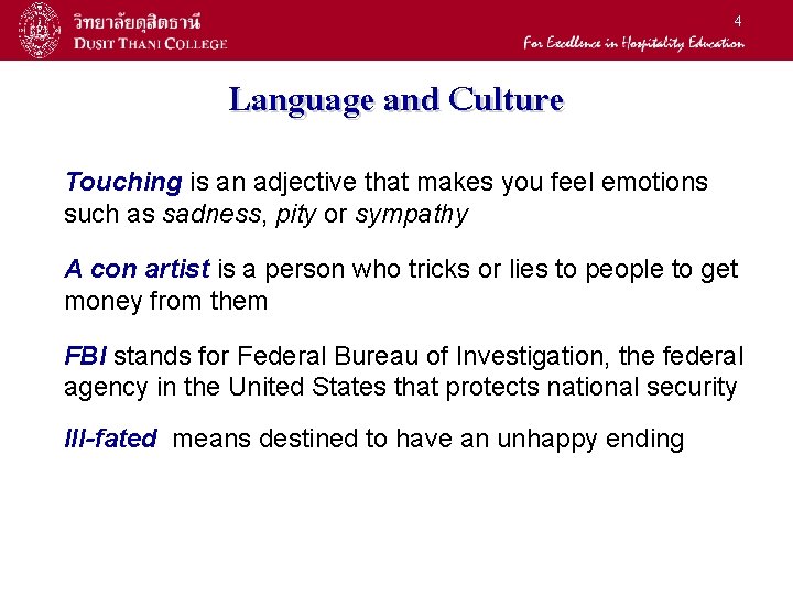 4 Language and Culture Touching is an adjective that makes you feel emotions such