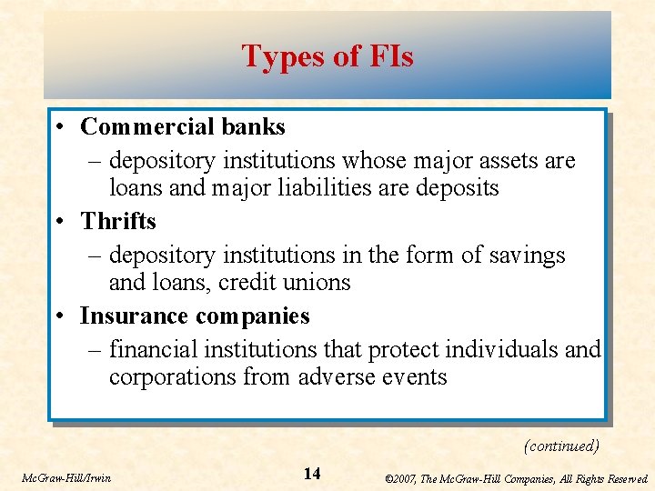 Types of FIs • Commercial banks – depository institutions whose major assets are loans