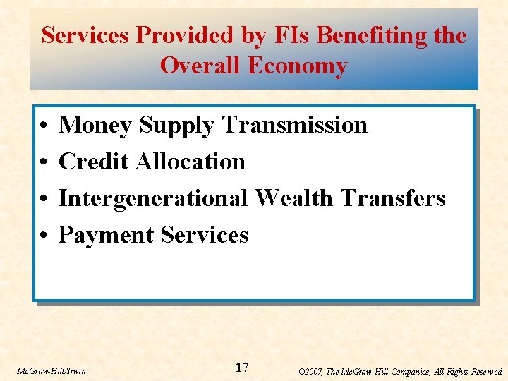Services Provided by FIs Benefiting the Overall Economy • • Money Supply Transmission Credit