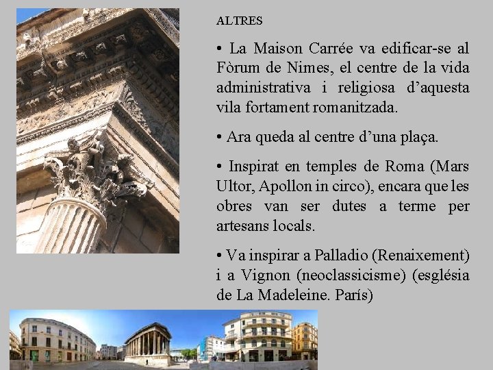 ALTRES • La Maison Carrée va edificar-se al Fòrum de Nimes, el centre de ALTRES • La Maison Carrée va edificar-se al Fòrum de Nimes, el centre de
