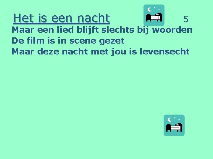 Het is een nacht 5 Maar een lied blijft slechts bij woorden De film