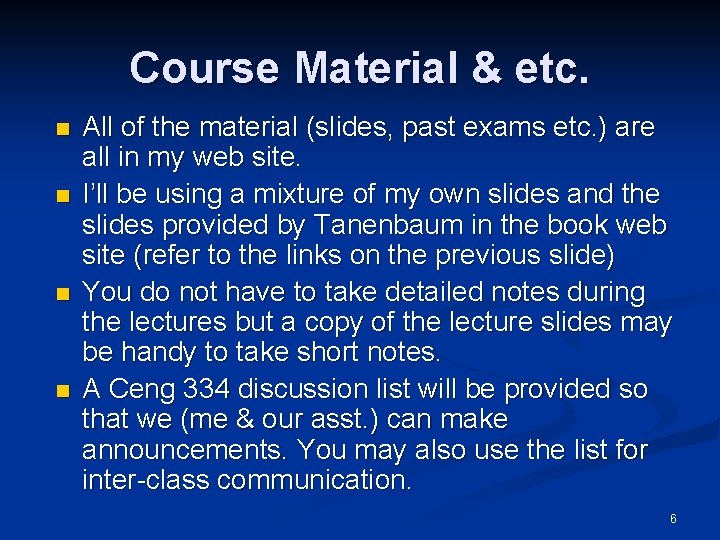 Course Material & etc. n n All of the material (slides, past exams etc.