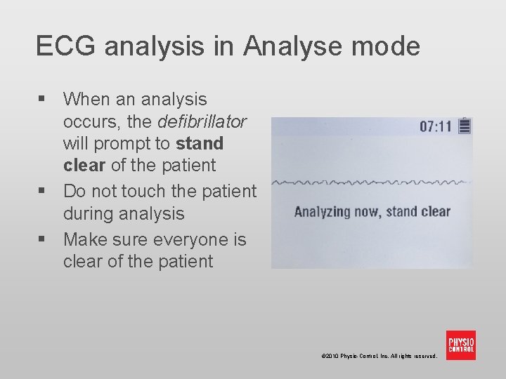 ECG analysis in Analyse mode § When an analysis occurs, the defibrillator will prompt