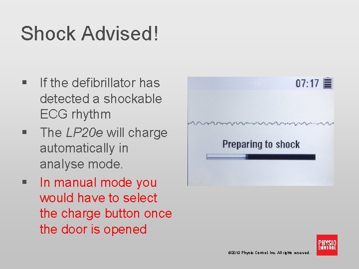 Shock Advised! § If the defibrillator has detected a shockable ECG rhythm § The